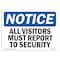 Signmission OSHA Sign, 10" H, 14" W, Rigid Plastic, NOTICE All Visitors Must Report To Security Sign, Landscape OS-NS-P-1014-L-15240 - alternate 1